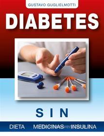 Ebook Diabetes - Sin dieta, medicinas o insulina di Gustavo Guglielmotti edito da Gustavo Guglielmotti