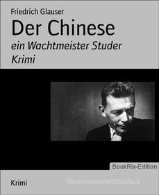 Ebook Der Chinese di Friedrich Glauser edito da BookRix