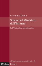 Ebook Storia del Ministero dell'Interno di Giovanna Tosatti edito da Società editrice il Mulino, Spa