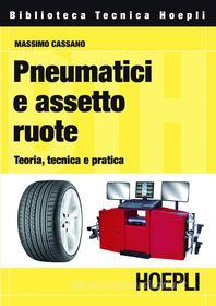 Ebook Pneumatici e assetto ruote di Massimo Cassano edito da Hoepli