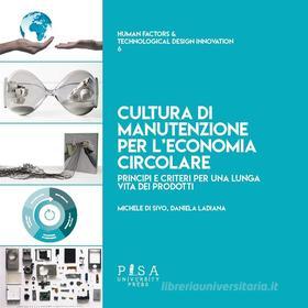 Ebook Cultura di manutenzione per l'economia circolare di Michele Di Sivo, Daniela Ladiana edito da Pisa University Press