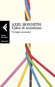 Ebook L’idea di socialismo di Axel Honneth edito da Feltrinelli Editore