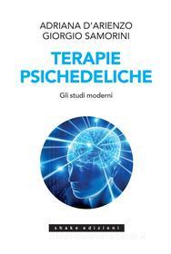 Ebook Terapie Psichedeliche Volume 2 di Adriana D’Arienzo, Giorgio Samorini edito da Shake Edizioni