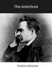 Ebook The Antichrist di Friedrich Nietzsche edito da Books on Demand