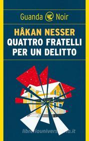 Ebook Quattro fratelli per un delitto di Håkan Nesser edito da Guanda