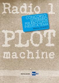 Ebook Radio1 Plot Machine di vv aa edito da Mondadori