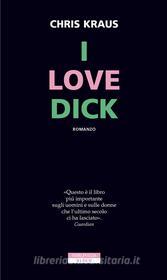 Ebook I love Dick di Chris Kraus edito da Neri Pozza