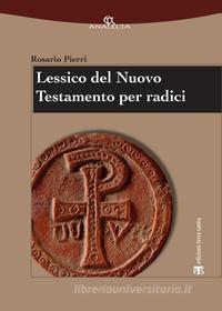Ebook Lessico del Nuovo Testamento per radici di Rosario Pierri edito da TS Edizioni