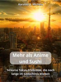 Ebook Mehr als Anime und Sushi di Karsten S. Michels edito da Books on Demand