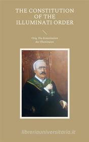 Ebook The Constitution of the Illuminati Order di Cornelius Rosenberg edito da Books on Demand
