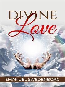 Ebook Divine Love di Emanuel Swedenborg edito da Maria