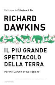 Ebook Il più grande spettacolo della Terra di Dawkins Richard edito da Mondadori