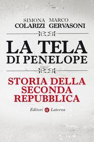Ebook La tela di Penelope di Simona Colarizi, Marco Gervasoni edito da Editori Laterza