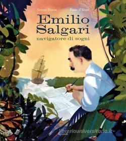 Ebook Emilio Salgari navigatore di sogni di Piazza Serena, d_altan Paolo edito da Rizzoli