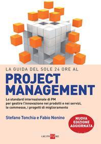 Ebook La guida del Sole 24 Ore al Project Management di Stefano Tonchia, Fabio Nonino edito da IlSole24Ore Publishing and Digital