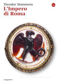 Ebook L'impero di Roma di Mommsen Theodor edito da Il Saggiatore
