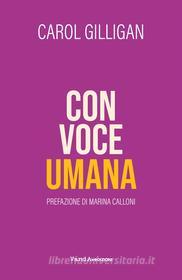 Ebook Con voce umana di Carol Gilligan edito da VandA edizioni