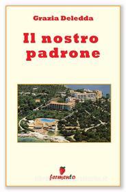 Ebook Il nostro padrone di Grazia Deledda edito da Fermento