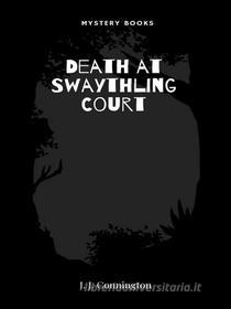 Ebook Death at Swaythling Court di J.J. Connington edito da Librorium Editions