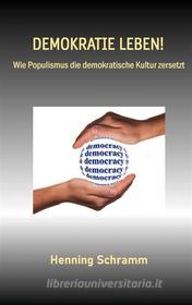 Ebook Demokratie leben! di Henning Schramm edito da Books on Demand