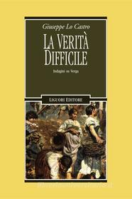 Ebook La verità difficile di Giuseppe Lo Castro edito da Liguori Editore