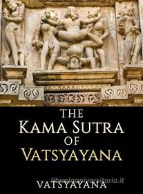 Ebook The Kama Sutra of Vatsyayana di Vatsyayana edito da Stargatebook