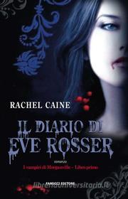 Ebook Il diario di Eve Rosser. I vampiri di Morganville: 1 di Rachel Caine edito da Fanucci Editore