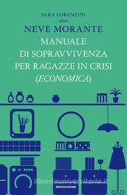 Ebook Manuale di sopravvivenza per ragazze in crisi (economica) di Lorenzini Sara edito da Mondadori