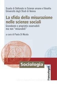 Ebook La sfida della misurazione nelle scienze sociali. Grandezze e proprietà osservabili ma non "misurabili" di AA. VV. edito da Franco Angeli Edizioni