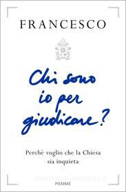 Ebook Chi sono io per giudicare? di Papa Francesco edito da Piemme