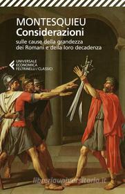Ebook Considerazioni sulle cause della grandezza dei romani e della loro decadenza di Montesquieu edito da Feltrinelli Editore