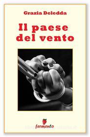 Libro Ebook Il paese del vento di Grazia Deledda di Fermento