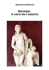 Ebook Marziale, li vèrzi de l'ussuria di Spartacus Quirinus edito da Youcanprint Self-Publishing