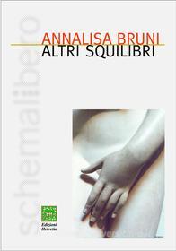 Ebook Altri squilibri di Annalisa Bruni edito da Edizioni Helvetia