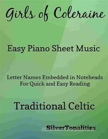 Ebook The Girls of Coleraine Easy Piano Sheet Music di SilverTonalities edito da SilverTonalities