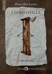 Ebook L'uomo livella e altri racconti di Paolo Dal Canto edito da Edizioni Mondo Nuovo