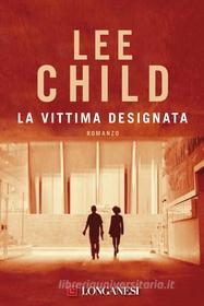 Ebook La vittima designata di Lee Child edito da Longanesi