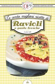 Ebook Le cento migliori ricette di ravioli e paste fresche di Emilia Valli edito da Newton Compton Editori