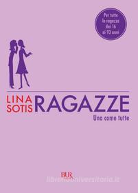 Ebook Ragazze di Sotis Lina edito da BUR