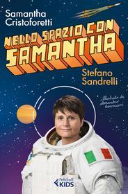Ebook Nello spazio con Samantha di Stefano Sandrelli, Samantha Cristoforetti edito da Feltrinelli Editore