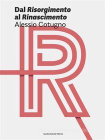 Ebook Dal Risorgimento al Rinascimento di Alessio Cotugno edito da Marcianum Press