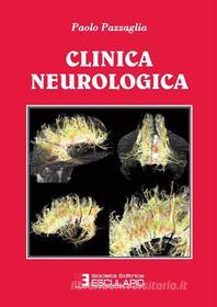 Ebook Clinica Neurologica di Paolo Pazzaglia edito da Società Editrice Esculapio