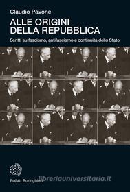 Ebook Alle origini della Repubblica di Claudio Pavone edito da Bollati Boringhieri