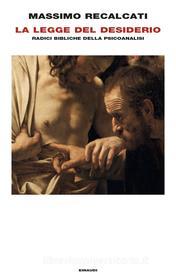 Ebook La Legge del desiderio di Recalcati Massimo edito da Einaudi