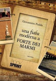 Ebook Una fiaba moderna a Forte dei Marmi di Giovannino Pudda edito da Booksprint