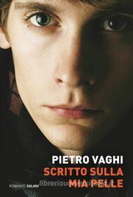 Ebook Scritto sulla mia pelle di Pietro Vaghi edito da Salani Editore