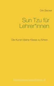 Ebook Sun Tzu für Lehrer*innen di Dirk Stecker edito da Books on Demand