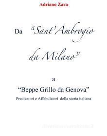 Ebook Da Sant'Ambrogio da Milano a Beppe Grillo da Genova di Adriano Zara edito da Adriano Zara