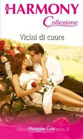 Ebook Vicini di cuore di Maggie Cox edito da HarperCollins Italia