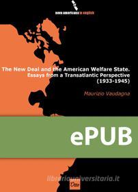 Ebook The New Deal and the American Welfare State. Essays from a Transatlantic Perspective (1933-1945) di Vaudagna Maurizio edito da Otto